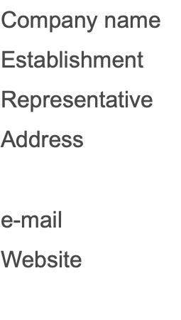 Company name Establishment Representative Address e-mail Website
